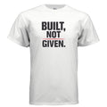 Built Not Given - Motion Tees